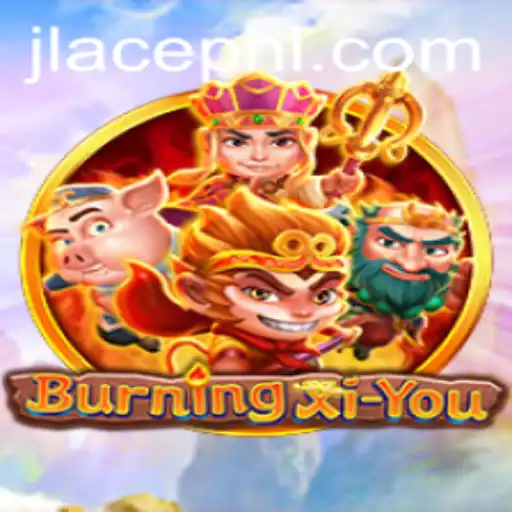 Exploring the Enchanting World of BurningXiYou: A Detailed Insight